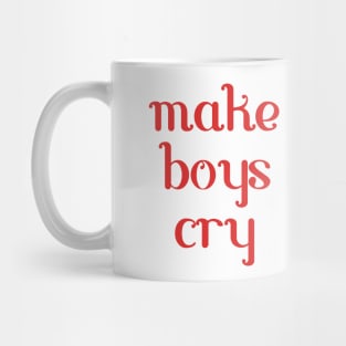 make boys cry Mug